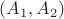 $(A_1, A_2)$