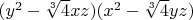 $(y^2-\sqrt[3]{4} xz)(x^2-\sqrt[3]{4} yz)$
