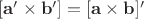 $[\mathbf{a}' \times \mathbf{b}'] =[\mathbf{a} \times \mathbf{b}]'$