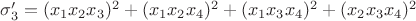 $\sigma_3 '=(x_1x_2x_3)^2+(x_1x_2x_4)^2+(x_1x_3x_4)^2+(x_2x_3x_4)^2$