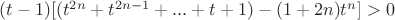 $(t-1)[(t^{2n}+t^{2n-1}+...+t+1)-(1+2n)t^n]>0$