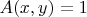$A(x, y) = 1$