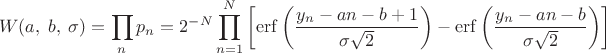 $$W(a,\;b,\;\sigma)=\prod\limits_n^{}p_n=2^{-N}\prod\limits_{n=1}^{N}\left[\operatorname{erf}\left(\frac{y_n-an-b+1}{\sigma\sqrt{2}}\right)-\operatorname{erf}\left(\frac{y_n-an-b}{\sigma\sqrt{2}}\right)\right]$$