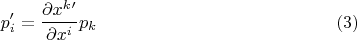 $$p_i' = \frac{\partial x^k'}{\partial x^i}p_k \eqno{(3)}$$