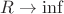 $R\rightarrow\inf$