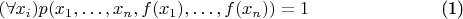 $$\begin{equation}(\forall x_i) p(x_1,\dots,x_n,f(x_1),\dots,f(x_n)) = 1\end{equation}$$