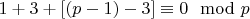 $1 + 3 + [(p-1) -3]\equiv 0\mod p$