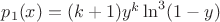 $p_{1}(x) = (k+1)y^k\ln^3(1-y)$ $p_{1}(x) = (k+1)y^k\ln^3(1-y)$