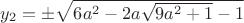 $y_{2}=\pm\sqrt{6a^2-2a\sqrt{9a^2+1}-1}$