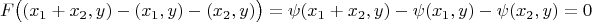 $$F\big((x_1+x_2,y)-(x_1,y)-(x_2,y)\big)=\psi(x_1+x_2,y)-\psi(x_1,y)-\psi(x_2,y)=0$$