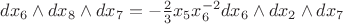 $dx_6\wedge dx_8\wedge dx_7 =-\frac{2}{3}x_5x_6^{-2}dx_6\wedge dx_2\wedge dx_7 $