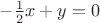 $-\frac{1}{2}x+y=0$