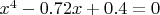 $x^4-0.72x+0.4=0$