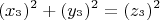 \[
(x_{^3 } )^2  + (y_{^3 } )^2  = (z_{^3 } )^2 
\]