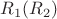 $R_1 (R_2)$