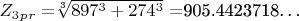 $  Z_3_p_r = $\sqrt[3]{897^3+274^3}$ =905.4423718&hellip;$