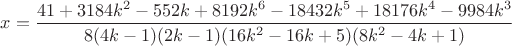 $x = \dfrac{41+3184k^2-552k+8192k^6-18432k^5+18176k^4-9984k^3}{8(4k-1)(2k-1)(16k^2-16k+5)(8k^2-4k+1)}$