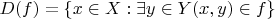 $D(f)=\{x\in X:\exists y\in Y (x,y)\in f\}$