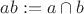 $ab:=a\cap b$