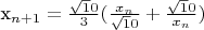 x_{n+1} = \frac{\sqrt10}{3}(\frac{x_{n}}{\sqrt10} + \frac{\sqrt10}{x_{n}})$