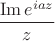 $\dfrac{\mathop\mathrm{Im}e^{iaz}}{z}$