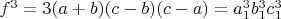 $f^3=3(a+b)(c-b)(c-a)=a_1^3b_1^3c_1^3$
