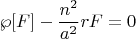 $$
\wp [F] - {{n^2 } \over {a^2 }}rF = 0
$$