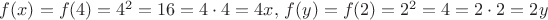 $f(x)=f(4)=4^2=16=4\cdot 4=4x,\,f(y)=f(2)=2^2=4=2\cdot 2=2y$ $f(x)=f(4)=4^2=16=4\cdot 4=4x,\,f(y)=f(2)=2^2=4=2\cdot 2=2y$