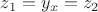 $z_1 = y_x = z_2$ $z_1 = y_x = z_2$