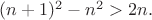 $(n+1)^2-n^2>2n.$