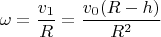 $$\omega= \frac{v_1}{R}=\frac{v_0(R-h)}{R^2}$$