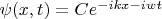 $\psi (x,t)=C e^{-i k x-iwt}$
