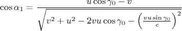 $$\cos\alpha_1=\frac {u\cos\gamma_0-v} {\sqrt{v^2+u^2-2vu\cos\gamma_0-\left(\tfrac{vu\sin\gamma_0}c\right)^2}}$$