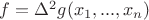 $f=\Delta^2g(x_1,...,x_n)$