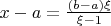 $\[x - a = \frac{{(b - a)\xi }}{{\xi  - 1}}\]$