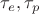 $\tau_e,\tau_p$