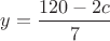 $y=\dfrac{120-2c}{7}$