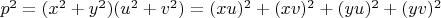 $p^2=(x^2+y^2)(u^2+v^2)=(xu)^2+(xv)^2+(yu)^2+(yv)^2$