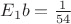 $E_1b = \frac{1}{54}$ $E_1b = \frac{1}{54}$