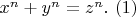 $\ x^n+y^n=z^n. \ (1)$