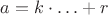 $a=k\cdot\ldots+r$
