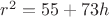 $r^2 = 55+73h$