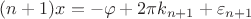 $(n+1)x=-\varphi+2\pi k_{n+1}+\varepsilon_{n+1}$