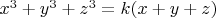 $x^3+y^3+z^3= k(x+y+z)$