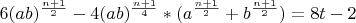 $6(ab)^{\frac{n+1}{2}}-4(ab)^{\frac{n+1}{4}}*(a^\frac{n+1}{2}+b^\frac{n+1}{2})=8t-2$