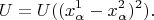 $$U=U((x^1_\alpha - x^2_\alpha)^2).$$