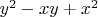 $y^2-xy+x^2$
