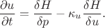 $$
\frac{\partial u}{\partial t} = \frac{\delta H}{\delta p} - \kappa_{u} \frac{\delta H}{\delta u}.
$$