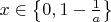 $x \in \left\{0, 1 - \frac{1}{a}\right\}$