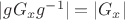 $|gG_x g^{-1}|=|G_x|$ $|gG_x g^{-1}|=|G_x|$